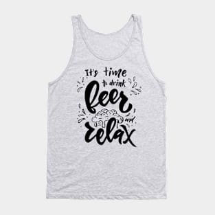 It's time to drink beer and relax Tank Top